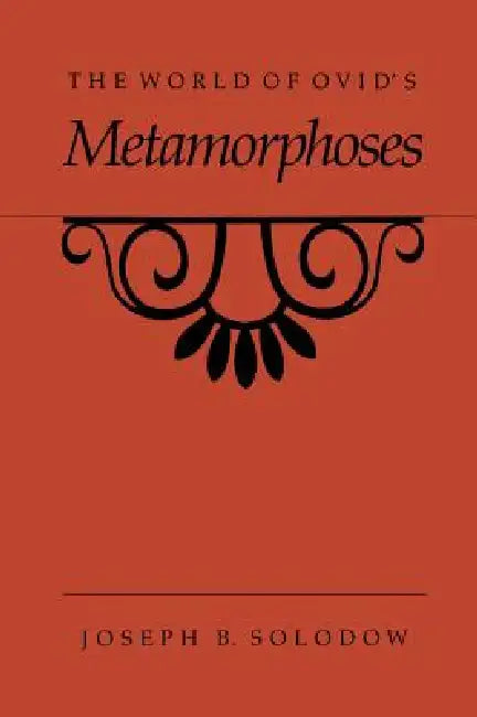 Buy The World of Ovid's Metamorphoses (English, Joseph B. Solodow) — BookShops.in