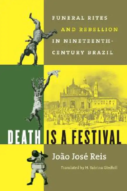 Buy Death Is a Festival (English, João José Reis | H. Sabrina Gledhill) — BookShops.in