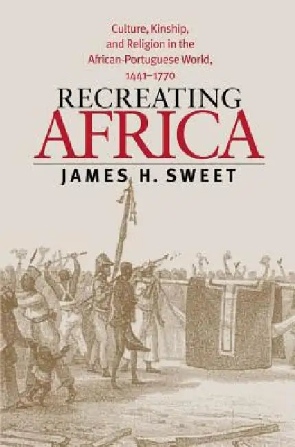 Buy Recreating Africa (English, James H. Sweet) — BookShops.in