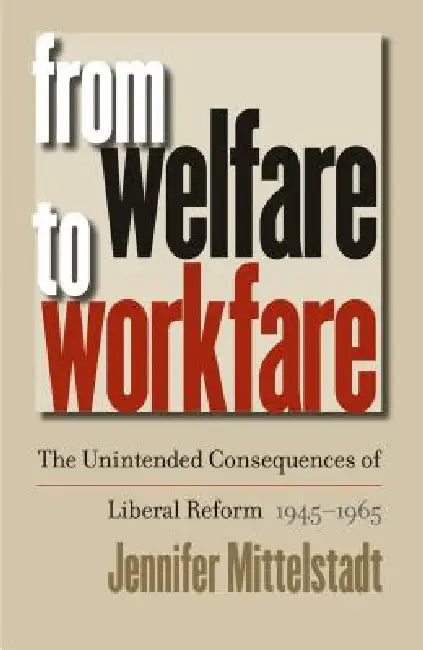 Buy From Welfare to Workfare (English, Jennifer Mittelstadt) โ BookShops.in