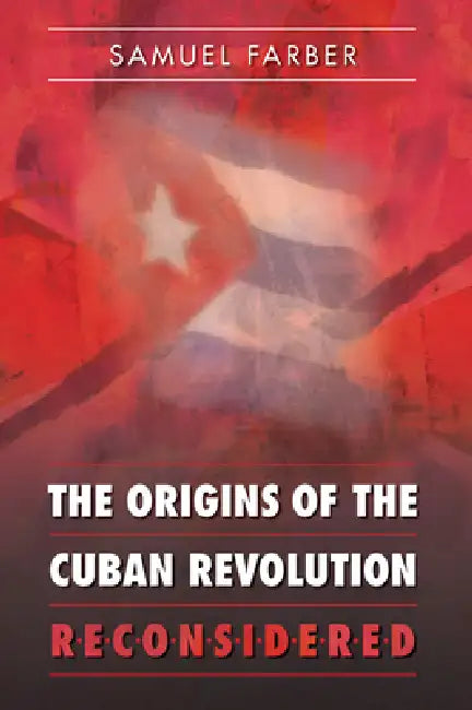 Buy The Origins of the Cuban Revolution Reconsidered (English, Samuel Farber) — BookShops.in