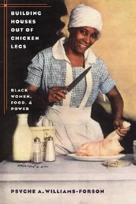Buy Building Houses Out of Chicken Legs (English, Psyche A. Williams-Forson) — BookShops.in