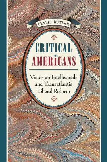 Buy Critical Americans (English, Leslie Butler) โ BookShops.in