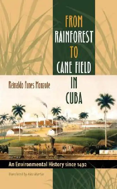 Buy From Rainforest to Cane Field in Cuba (English, Reinaldo Funes Monzote | Alex Martin) — BookShops.in