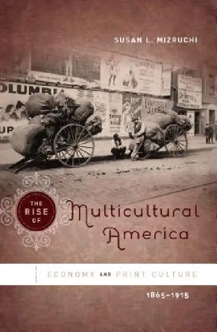Buy The Rise of Multicultural America (English, Susan L. Mizruchi) — BookShops.in