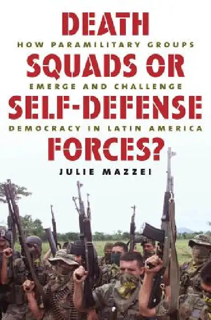 Buy Death Squads or Self-Defense Forces? (English, Julie Mazzei) — BookShops.in