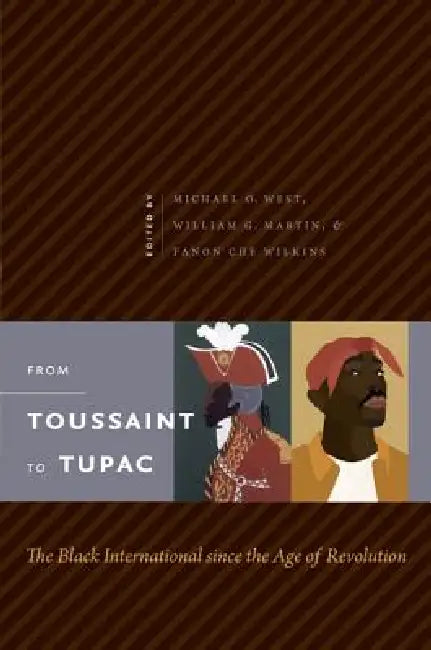 Buy From Toussaint to Tupac (English, Michael O. West | William G. Martin | Fanon Che Wilkins) — BookShops.in