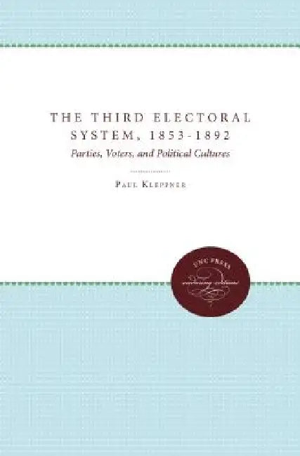Buy The Third Electoral System, 1853-1892 (English, Paul Kleppner) — BookShops.in