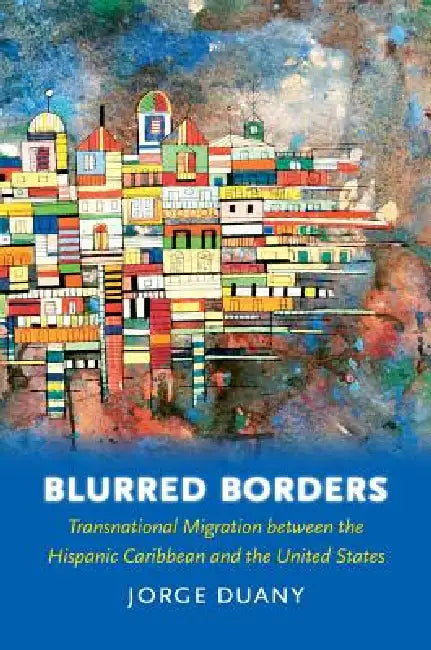 Buy Blurred Borders (English, Jorge Duany) — BookShops.in