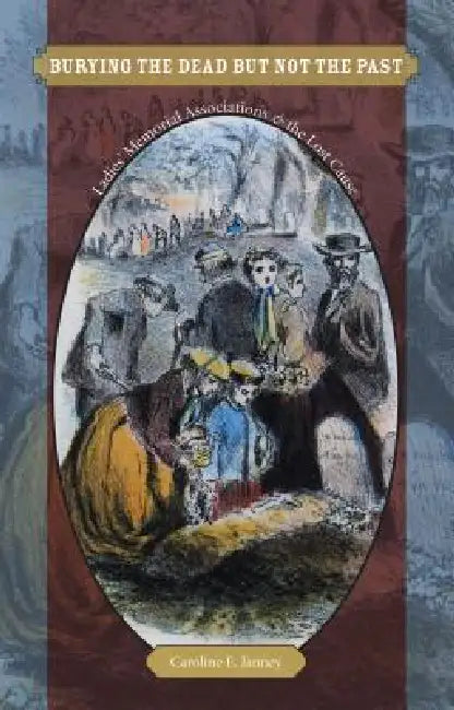 Buy Burying the Dead But Not the Past (English, Caroline E. Janney) — BookShops.in