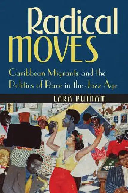 Buy Radical Moves (English, Lara Putnam) — BookShops.in
