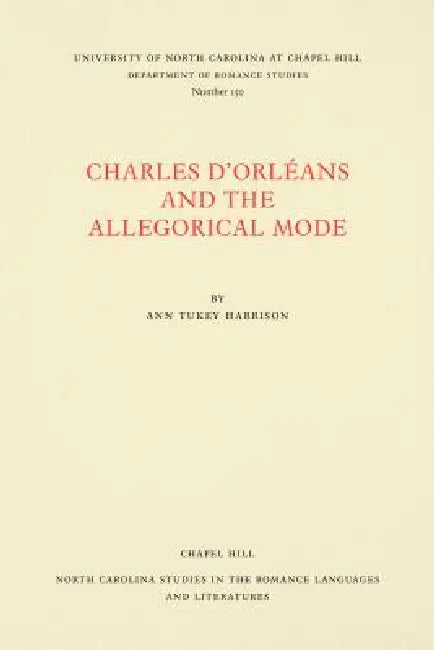 Buy Charles d'Orléans and the Allegorical Mode (English, Ann Tukey Harrison) — BookShops.in