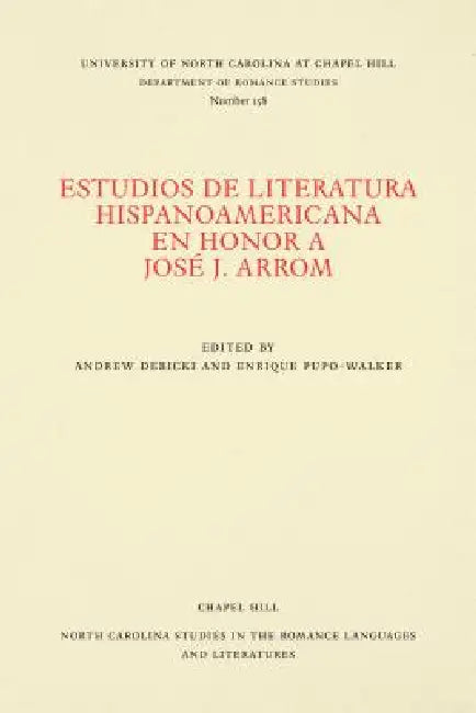 Buy Estudios de Literatura Hispanoamericana En Honor a José J. Arrom (English, Andrew Debicki | Enrique Pupo-Walker) — BookShops.in
