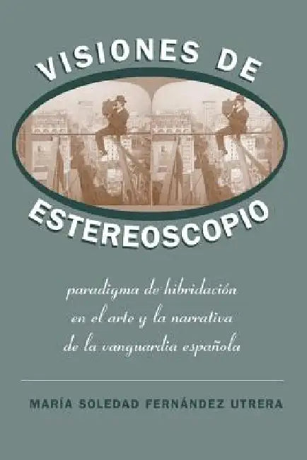 Buy Visiones de Estereoscopio (English, María Soledad Fernández Utrera) — BookShops.in