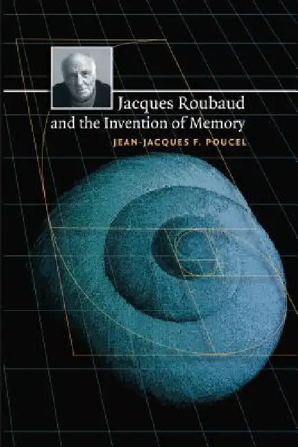 Buy Jacques Roubaud and the Invention of Memory (English, Jean-Jacques F. Poucel) — BookShops.in
