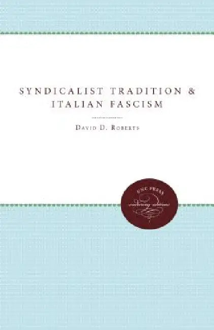 Buy The Syndicalist Tradition and Italian Fascism (English, David D. Roberts) — BookShops.in