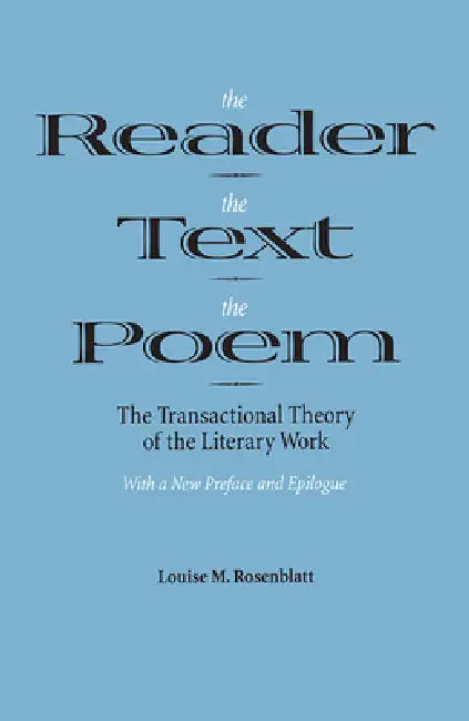 The Reader, the Text, the Poem (English, Louise M. Rosenblatt)