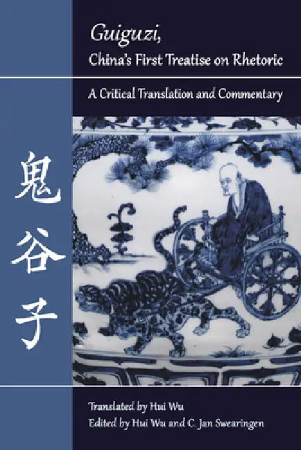 Buy Guiguzi, China's First Treatise on Rhetoric (English, Hui Wu | C. Jan Swearingen | Hui Wu) — BookShops.in