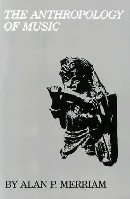 Buy The Anthropology of Music (English, Alan P. Merriam) — BookShops.in