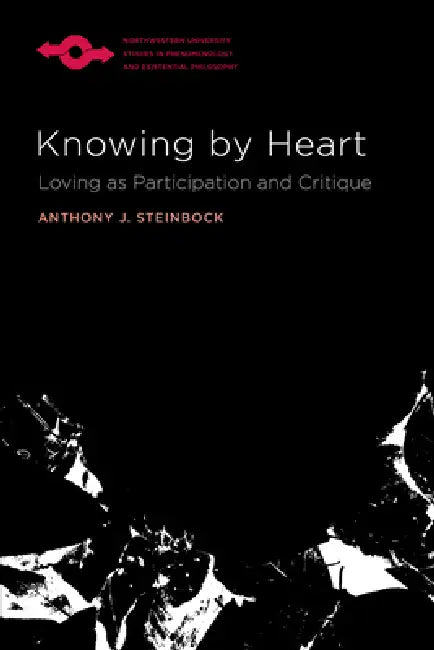 Buy Knowing by Heart (English, Anthony J. Steinbock) — BookShops.in