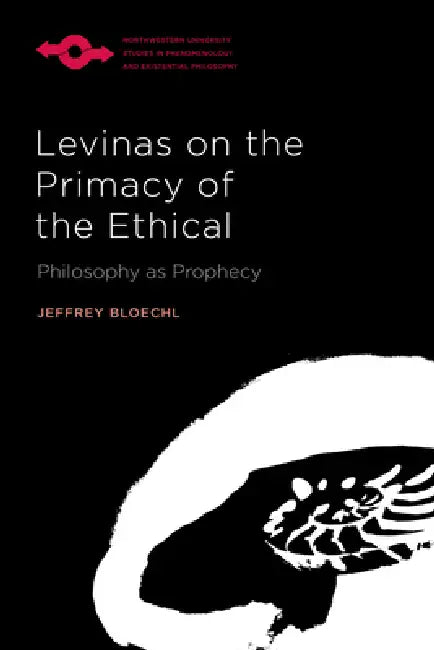 Buy Levinas on the Primacy of the Ethical (English, Jeffrey Bloechl) — BookShops.in