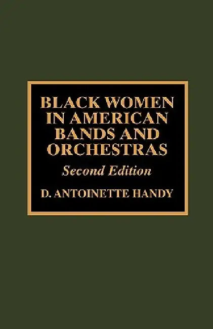 Buy Black Women in American Bands and Orchestras (English, Antoinette D. Handy) — BookShops.in