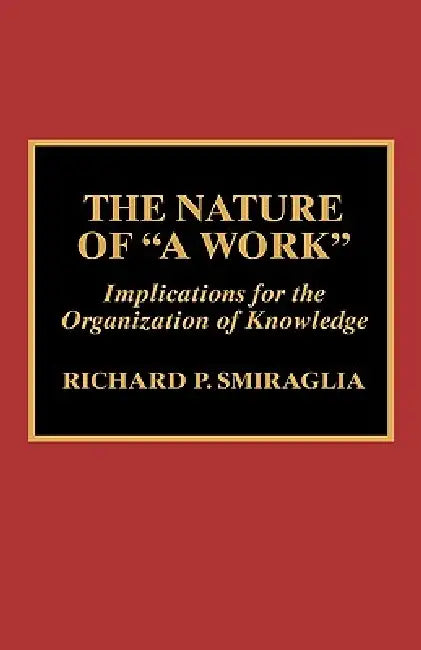 Buy The Nature of 'a Work' (English, Richard P. Smiraglia) — BookShops.in