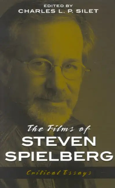 Buy Films of Steven Spielberg (English, Charles L. P. Silet) β BookShops.in