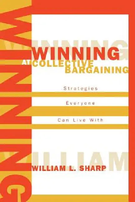 Buy Winning at Collective Bargaining (English, William L. Sharp) — BookShops.in