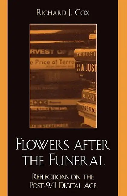Buy Flowers After the Funeral (English, Richard J. Cox) — BookShops.in