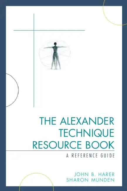 Buy Alexander Technique Resource Book (English, John B. Harer | Sharon Munden) — BookShops.in