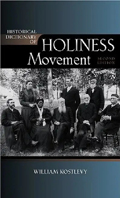 Buy Historical Dictionary of the Holiness Movement (English, William Kostlevy) — BookShops.in
