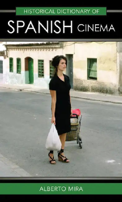 Buy Historical Dictionary of Spanish Cinema (English, Alberto Mira) — BookShops.in