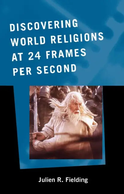 Buy Discovering World Religions at 24 Frames Per Second (English, Julien R. Fielding) โ BookShops.in