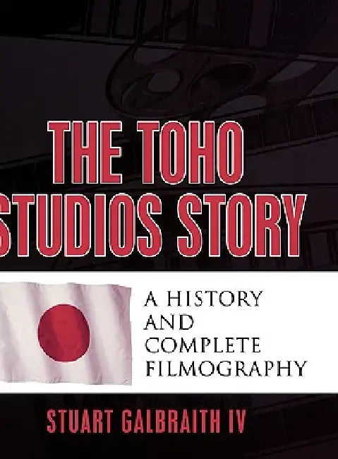 Buy Toho Studios Story (English, Stuart Galbraith IV) — BookShops.in