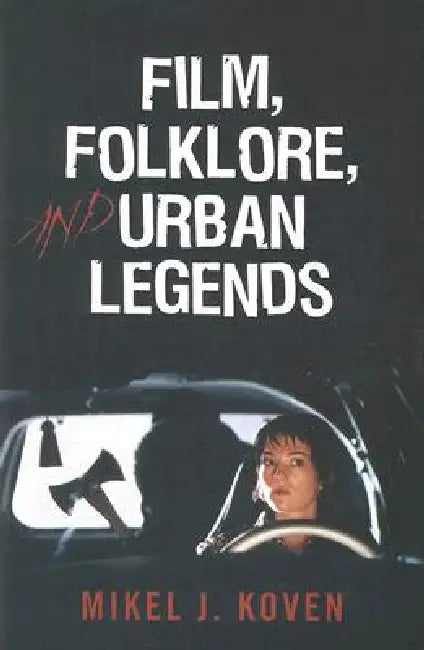 Buy Film, Folklore and Urban Legends (English, Mikel J. Koven) — BookShops.in