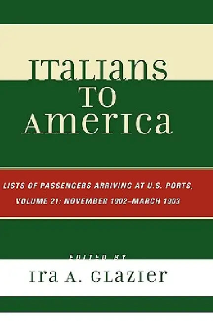 Buy Italians to America, November 1902 - March 1903 (English, Ira A. Glazier) — BookShops.in