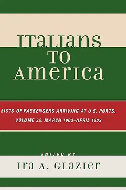 Buy Italians to America, March 1903 - April 1903 (English, Ira A. Glazier) — BookShops.in