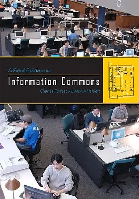 Buy A Field Guide to the Information Commons (English, Charles Forrest | Martin Halbert) — BookShops.in
