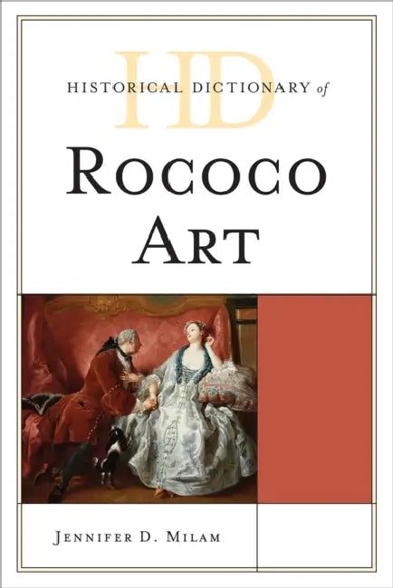 Buy Historical Dictionary of Rococo Art (English, Jennifer D. Milam) — BookShops.in