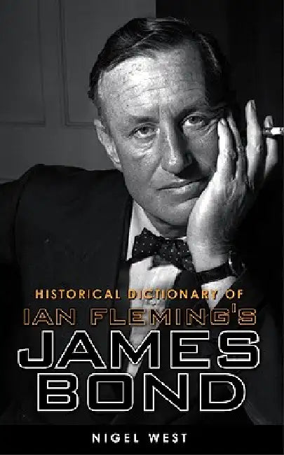 Buy Historical Dictionary of Ian Fleming's World of Intelligence (English, Nigel West) — BookShops.in