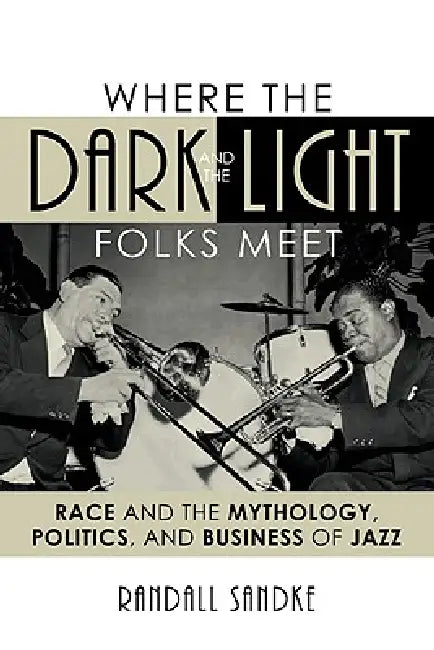 Buy Where the Dark and the Light Folks Meet (English, Randall Sandke) — BookShops.in