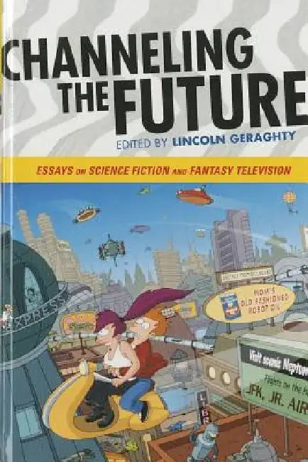 Buy Channeling the Future (English, Lincoln Geraghty) — BookShops.in