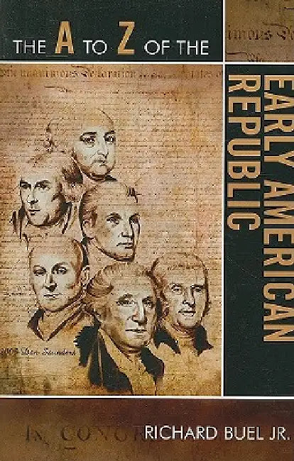 Buy The A to Z of the Early American Republic (English, Richard Buel Jr) — BookShops.in
