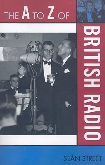 Buy The A to Z of British Radio (English, Seán Street) — BookShops.in