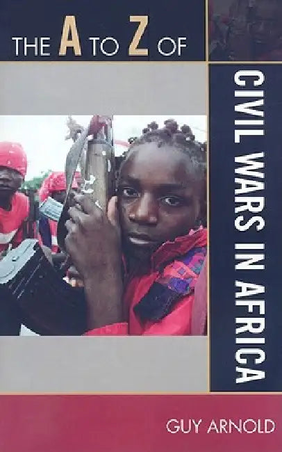 Buy The A to Z of Civil Wars in Africa (English, Guy Arnold) — BookShops.in