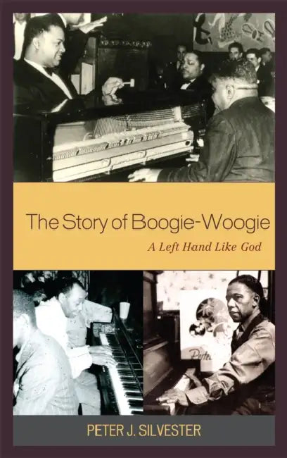 Buy Story of Boogie-Woogie (English, Peter J. Silvester) โ BookShops.in