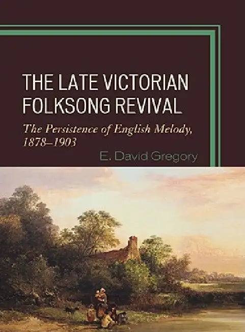 Buy Late Victorian Folksong Revival (English, E. David Gregory) — BookShops.in