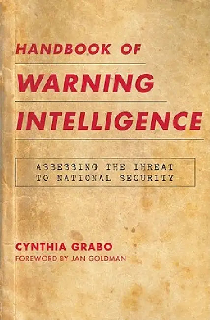 Buy Handbook of Warning Intelligence (English, Cynthia Grabo | Jan Goldman) — BookShops.in