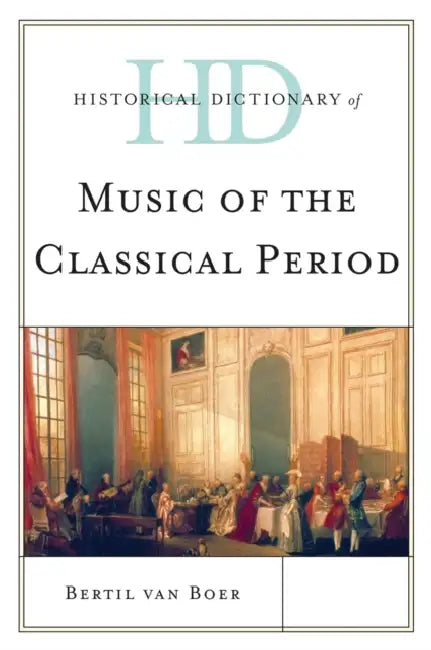 Buy Historical Dictionary of Music of the Classical Period (English, Bertil Van Boer) — BookShops.in
